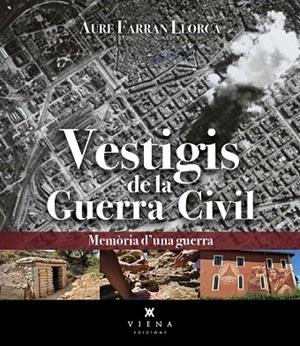 VESTIGIS DE LA GUERRA CIVIL | 9788419474742 | FARRAN, AURE | Llibreria Drac - Llibreria d'Olot | Comprar llibres en català i castellà online