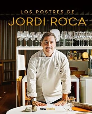 POSTRES DE JORDI ROCA, LOS | 9788416245727 | ROCA, JORDI | Llibreria Drac - Llibreria d'Olot | Comprar llibres en català i castellà online