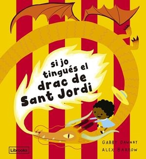 SI JO TINGUÉS EL DRAC DE SANT JORDI | 9788412945492 | DAWNAY, GABBY | Llibreria Drac - Llibreria d'Olot | Comprar llibres en català i castellà online