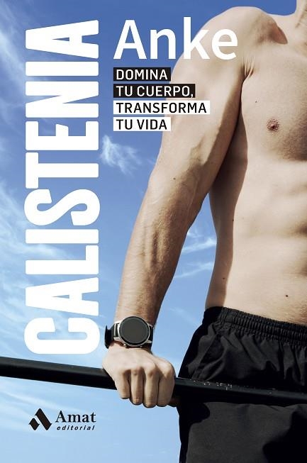 CALISTENIA | 9788419870445 | ANKE | Llibreria Drac - Librería de Olot | Comprar libros en catalán y castellano online