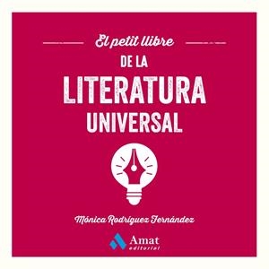 PETIT LLIBRE DE LA LITERATURA UNIVERSAL, EL | 9788410451254 | RODRÍGUEZ, MÓNICA | Llibreria Drac - Llibreria d'Olot | Comprar llibres en català i castellà online