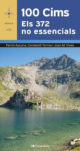 100 CIMS ELS 372 NO ESSENCIALS | 9788413564760 | AZCONA, FERMÍ; TORRES, CONSTANTÍ; VIVES, JOAN M. | Llibreria Drac - Llibreria d'Olot | Comprar llibres en català i castellà online