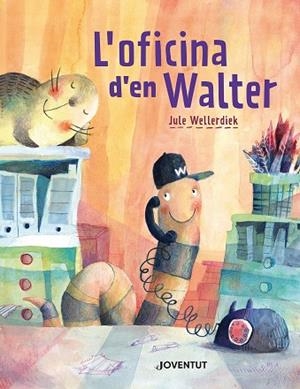 OFICINA D'EN WALTER, L' | 9788426149220 | WELLERDIEK, JULE | Llibreria Drac - Llibreria d'Olot | Comprar llibres en català i castellà online