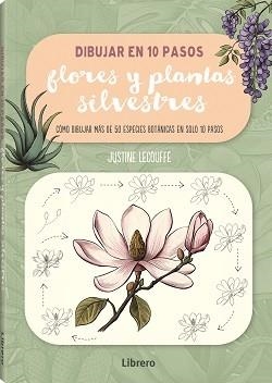 DIBUJAR FLORES Y PLANTAS SILVESTRES EN 10 PASOS | 9788411540735 | LECOUFFE, JUSTINE | Llibreria Drac - Llibreria d'Olot | Comprar llibres en català i castellà online