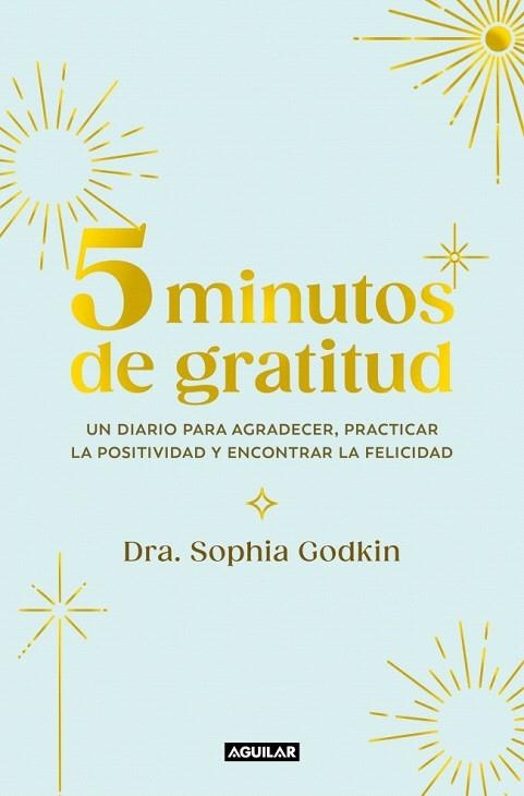 5 MINUTOS DE GRATITUD | 9788403525399 | GODKIN, SOPHIA | Llibreria Drac - Librería de Olot | Comprar libros en catalán y castellano online
