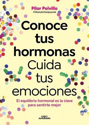 CONOCE TUS HORMONAS. CUIDA TUS EMOCIONES | 9788410190948 | POLVILLO, PILAR | Llibreria Drac - Librería de Olot | Comprar libros en catalán y castellano online