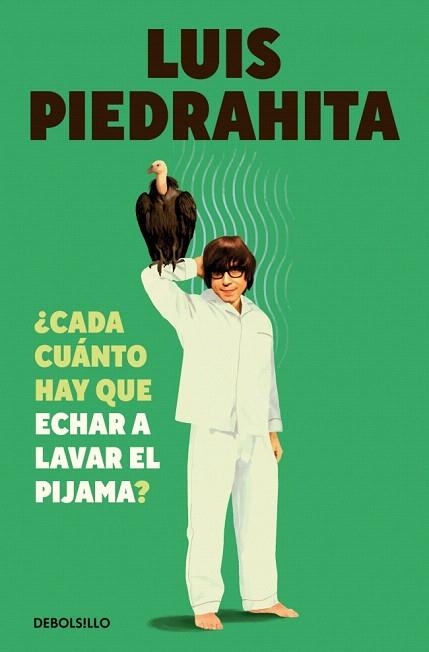 ¿CADA CUÁNTO HAY QUE ECHAR A LAVAR EL PIJAMA? | 9788466381932 | PIEDRAHITA, LUIS | Llibreria Drac - Librería de Olot | Comprar libros en catalán y castellano online