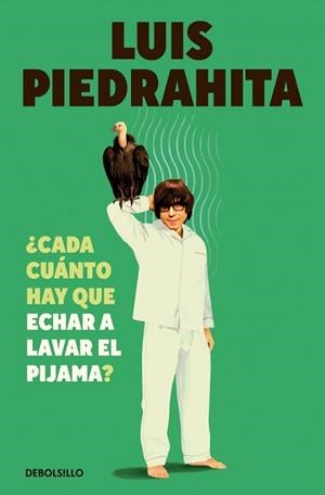 ¿CADA CUÁNTO HAY QUE ECHAR A LAVAR EL PIJAMA? | 9788466381932 | PIEDRAHITA, LUIS | Llibreria Drac - Librería de Olot | Comprar libros en catalán y castellano online