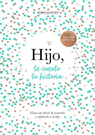 HIJO, TE CUENTO TU HISTORIA | 9788401030048 | VAN VLIET, ELMA | Llibreria Drac - Librería de Olot | Comprar libros en catalán y castellano online