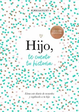 HIJO, TE CUENTO TU HISTORIA | 9788401030048 | VAN VLIET, ELMA | Llibreria Drac - Llibreria d'Olot | Comprar llibres en català i castellà online