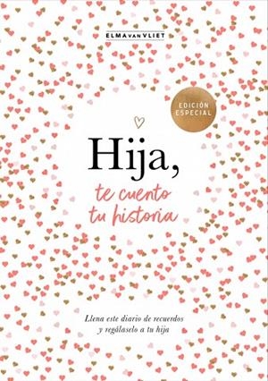 HIJA, TE CUENTO TU HISTORIA | 9788401030031 | VAN VLIET, ELMA | Llibreria Drac - Llibreria d'Olot | Comprar llibres en català i castellà online