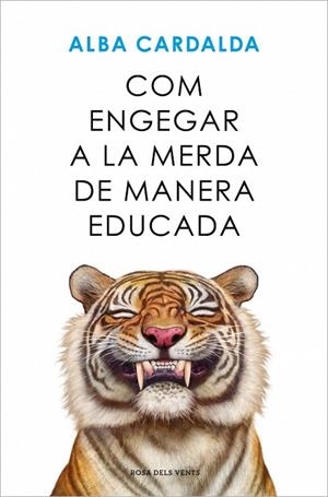 COM ENGEGAR A LA MERDA DE MANERA EDUCADA | 9788419756770 | CARDALDA, ALBA | Llibreria Drac - Librería de Olot | Comprar libros en catalán y castellano online