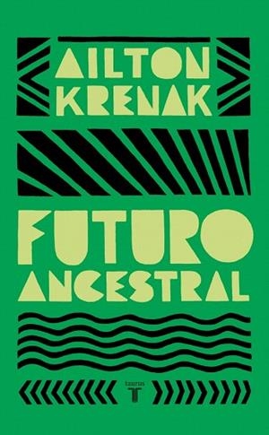 FUTURO ANCESTRAL | 9788430627325 | KRENAK, AILTON | Llibreria Drac - Librería de Olot | Comprar libros en catalán y castellano online