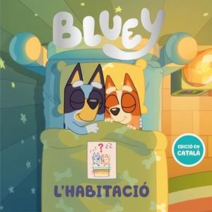 HABITACIÓ, L' (EDICIÓ EN CATALÁ) (BLUEY. UN CONTE) | 9788448870225 | BLUEY | Llibreria Drac - Llibreria d'Olot | Comprar llibres en català i castellà online