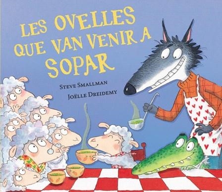 OVELLES QUE VAN VENIR A SOPAR, LES (L'OVELLETA QUE VA VENIR A SOPAR) | 9788448870270 | SMALLMAN, STEVE | Llibreria Drac - Llibreria d'Olot | Comprar llibres en català i castellà online