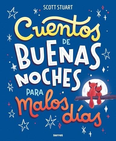 CUENTOS DE BUENAS NOCHES PARA MALOS DÍAS | 9788427247963 | STUART, SCOTT | Llibreria Drac - Librería de Olot | Comprar libros en catalán y castellano online