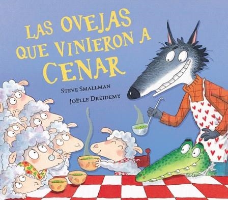 OVEJAS QUE VINIERON A CENAR, LAS (LA OVEJITA QUE VINO A CENAR) | 9788448870263 | SMALLMAN, STEVE | Llibreria Drac - Librería de Olot | Comprar libros en catalán y castellano online