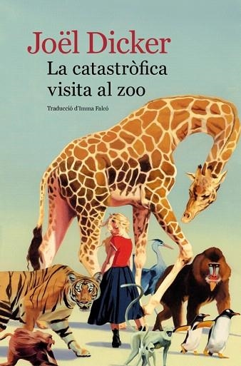 CATASTRÒFICA VISITA AL ZOO, LA | 9788419836779 | DICKER, JOËL | Llibreria Drac - Llibreria d'Olot | Comprar llibres en català i castellà online