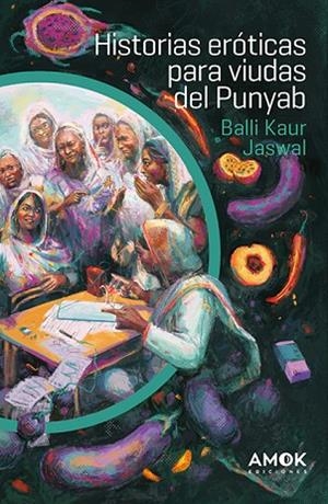 HISTORIAS ERÓTICAS PARA VIUDAS DEL PUNYAB | 9788419211620 | BALLI KAUR JASWAL | Llibreria Drac - Llibreria d'Olot | Comprar llibres en català i castellà online