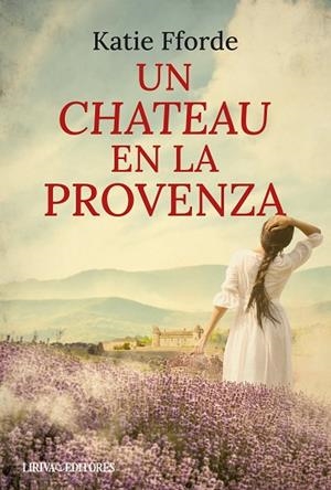 UN CHATEAU EN LA PROVENZA | 9788410479838 | FFORDE, KATIE | Llibreria Drac - Llibreria d'Olot | Comprar llibres en català i castellà online