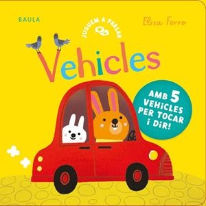 VEHICLES (JUGUEM A PARLAR) | 9788447953790 | FERRO, ELISA | Llibreria Drac - Llibreria d'Olot | Comprar llibres en català i castellà online