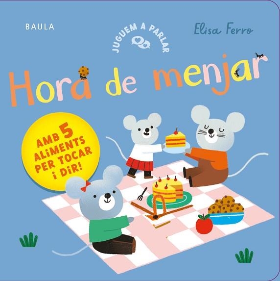 HORA DE MENJAR (JUGUEM A PARLAR) | 9788447953813 | FERRO, ELISA | Llibreria Drac - Llibreria d'Olot | Comprar llibres en català i castellà online