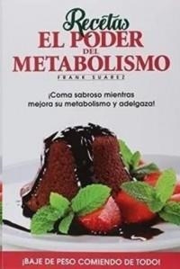 RECETAS EL PODER DEL METABOLISMO. | 9788494116643 | SUÁREZ, FRANK | Llibreria Drac - Librería de Olot | Comprar libros en catalán y castellano online