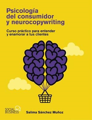 PSICOLOGÍA DEL CONSUMIDOR Y NEUROCOPYWRITING | 9788441551398 | SÁNCHEZ, SALIMA | Llibreria Drac - Llibreria d'Olot | Comprar llibres en català i castellà online