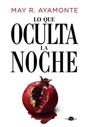 LO QUE OCULTA LA NOCHE | 9788419822604 | R. AYAMONTE, MAY | Llibreria Drac - Llibreria d'Olot | Comprar llibres en català i castellà online