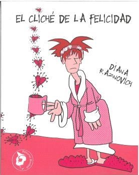 CLICHÉ DE LA FELICIDAD, EL | 9788412664409 | RAZNOVICH, DIANA | Llibreria Drac - Librería de Olot | Comprar libros en catalán y castellano online