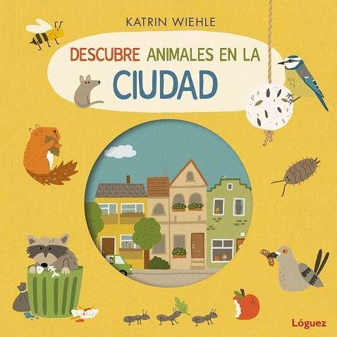 DESCUBRE ANIMALES EN LA CIUDAD | 9788412839593 | WIEHLE, KATRIN | Llibreria Drac - Librería de Olot | Comprar libros en catalán y castellano online