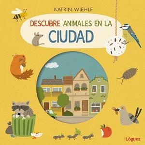 DESCUBRE ANIMALES EN LA CIUDAD | 9788412839593 | WIEHLE, KATRIN | Llibreria Drac - Llibreria d'Olot | Comprar llibres en català i castellà online