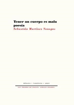 TENER UN CUERPO ES MALA POESÍA | 9788410309418 | MARTÍNEZ VANEGAS, SEBASTIÁN | Llibreria Drac - Llibreria d'Olot | Comprar llibres en català i castellà online