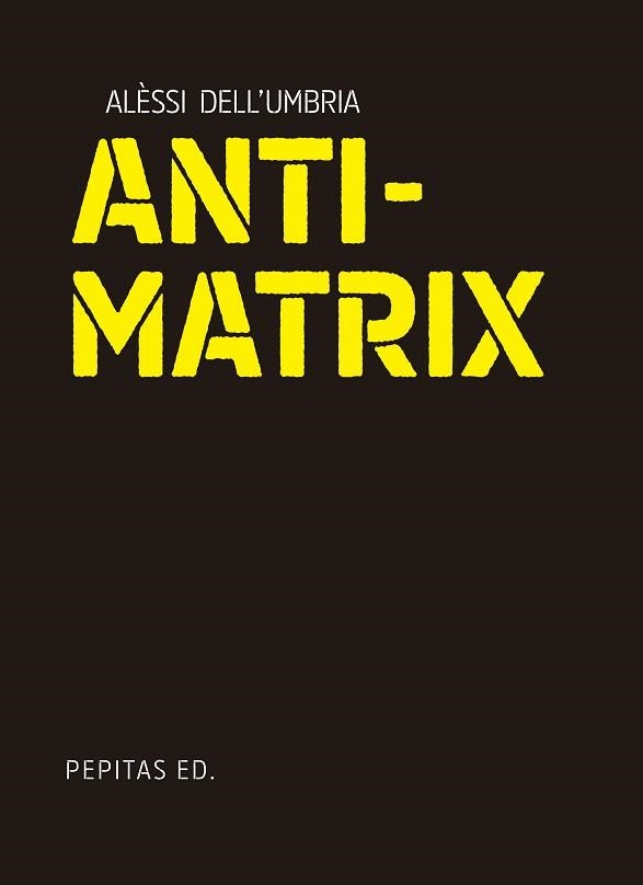 ANTIMATRIX | 9788410476134 | DELL'UMBRIA, ALÉSSI | Llibreria Drac - Librería de Olot | Comprar libros en catalán y castellano online