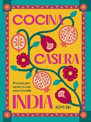 COCINA CASERA INDIA | 9788419043603 | GILL, ROMY | Llibreria Drac - Librería de Olot | Comprar libros en catalán y castellano online