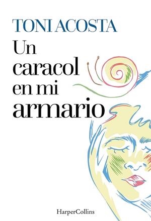 UN CARACOL EN MI ARMARIO | 9788410641457 | ACOSTA, TONI | Llibreria Drac - Llibreria d'Olot | Comprar llibres en català i castellà online