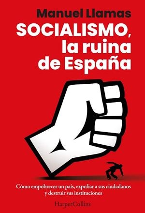 SOCIALISMO LA RUINA DE ESPAÑA | 9788410642058 | LLAMAS, MANUEL | Llibreria Drac - Llibreria d'Olot | Comprar llibres en català i castellà online