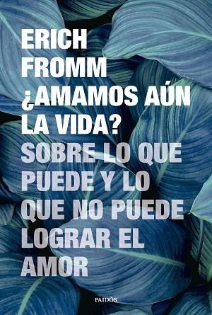 ¿AMAMOS AÚN LA VIDA? | 9788449343681 | FROMM, ERICH | Llibreria Drac - Llibreria d'Olot | Comprar llibres en català i castellà online