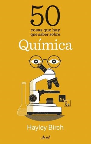 50 COSAS QUE HAY QUE SABER SOBRE QUÍMICA | 9788434438644 | BIRCH, HAYLEY | Llibreria Drac - Llibreria d'Olot | Comprar llibres en català i castellà online