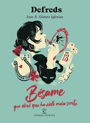 BÉSAME, QUE DIRÉ QUE HA SIDO MALA SUERTE | 9788467076837 | DEFREDS | Llibreria Drac - Llibreria d'Olot | Comprar llibres en català i castellà online