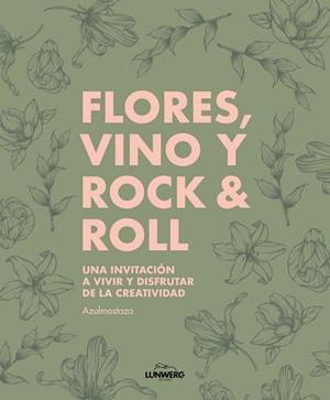 FLORES, VINO Y ROCK & ROLL | 9788410378667 | AZULMOSTAZA | Llibreria Drac - Llibreria d'Olot | Comprar llibres en català i castellà online