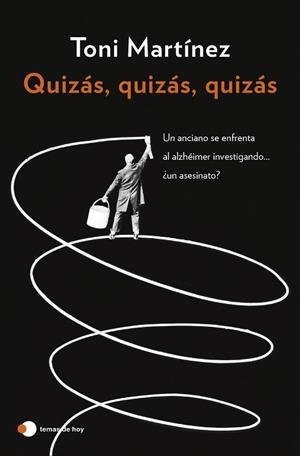 QUIZÁS, QUIZÁS, QUIZÁS | 9788410293588 | MARTÍNEZ, TONI | Llibreria Drac - Llibreria d'Olot | Comprar llibres en català i castellà online