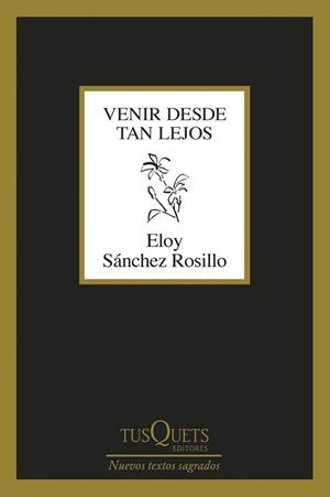 VENIR DESDE TAN LEJOS | 9788411076135 | SÁNCHEZ ROSILLO, ELOY | Llibreria Drac - Librería de Olot | Comprar libros en catalán y castellano online