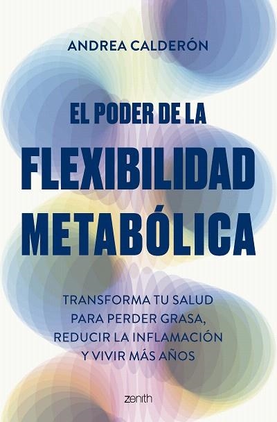 PODER DE LA FLEXIBILIDAD METABÓLICA, EL | 9788408300755 | CALDERÓN, ANDREA | Llibreria Drac - Librería de Olot | Comprar libros en catalán y castellano online