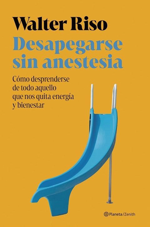 DESAPEGARSE SIN ANESTESIA | 9788408301172 | RISO, WALTER | Llibreria Drac - Librería de Olot | Comprar libros en catalán y castellano online