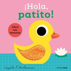 ¡HOLA, PATITO! LIBRO CON TEXTURAS | 9788408293538 | ARRHENIUS, INGELA P. | Llibreria Drac - Llibreria d'Olot | Comprar llibres en català i castellà online