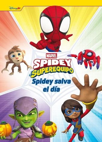 SPIDEY Y SU SUPEREQUIPO. SPIDEY SALVA EL DÍA | 9788410362116 | MARVEL | Llibreria Drac - Llibreria d'Olot | Comprar llibres en català i castellà online