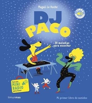 DJ PACO. LIBRO MUSICAL | 9788408294313 | LE HUCHE, MAGALI | Llibreria Drac - Llibreria d'Olot | Comprar llibres en català i castellà online