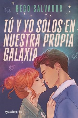 TÚ Y YO SOLOS EN NUESTRA PROPIA GALAXIA | 9788408301011 | SALVADOR, BEGO | Llibreria Drac - Llibreria d'Olot | Comprar llibres en català i castellà online