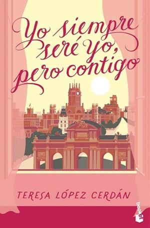 YO SIEMPRE SERÉ YO, PERO CONTIGO | 9788408301219 | LÓPEZ CERDÁN, TERESA | Llibreria Drac - Llibreria d'Olot | Comprar llibres en català i castellà online